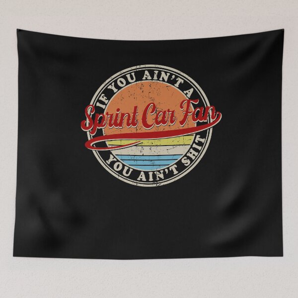 Item preview, If You Ain't A Sprint Car Fan You Ain't Shit Funny designed and sold by rioferdee.