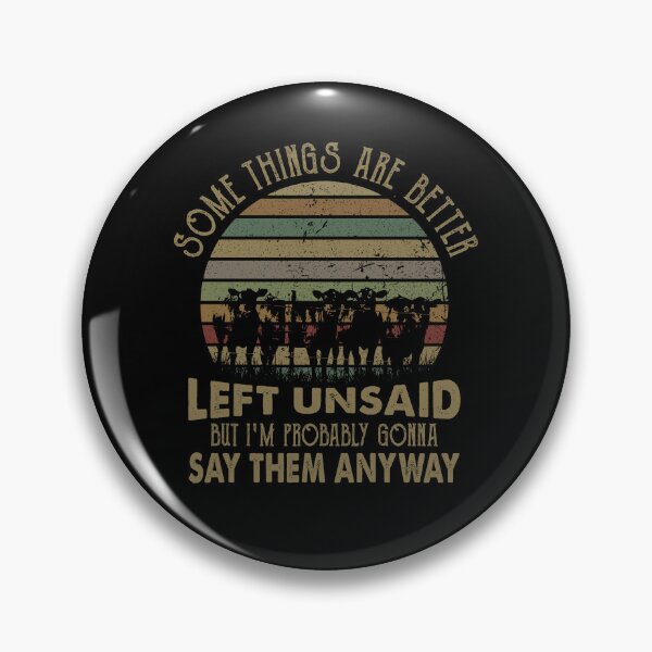 Item preview, Some Things Are Better Left Unsaid But I'm Probably Gonna Say Them Anyway designed and sold by rioferdee.