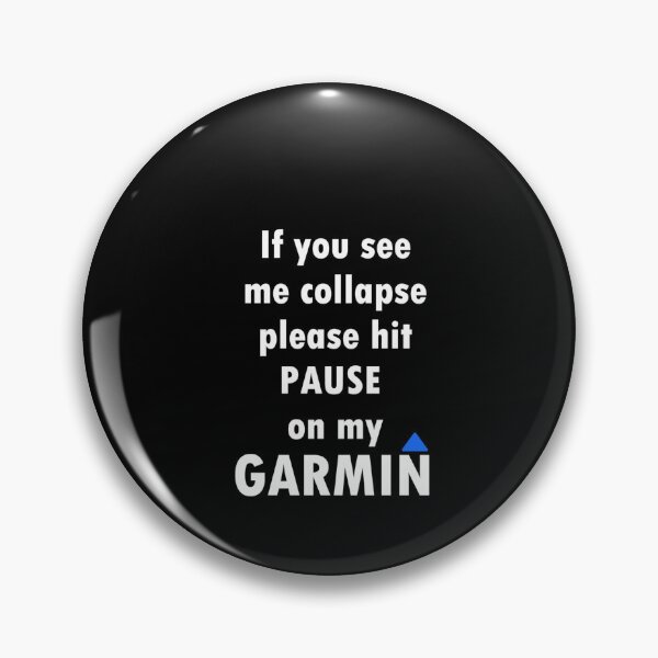Item preview, If You See Me Collapse Please Hit Pause On My Garmin designed and sold by BradlePederson.