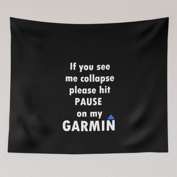Item preview, If You See Me Collapse Please Hit Pause On My Garmin designed and sold by BradlePederson.