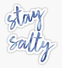 stay salty Sticker