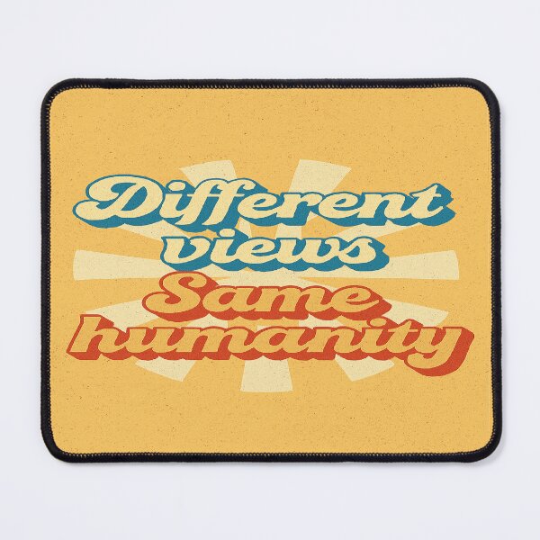 Item preview, Different Views Same Humanity | Unity Quote | Perspective Shift Design designed and sold by IAmUndefined.
