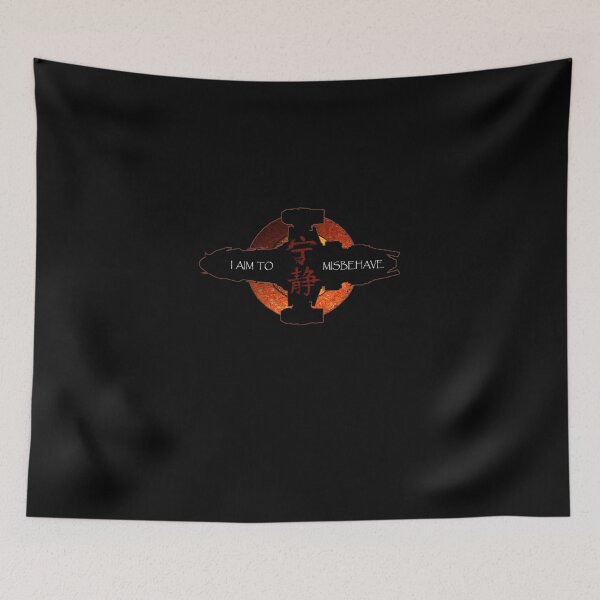 Item preview, I Aim To Misbehave - Firefly designed and sold by LeonardLawsero.