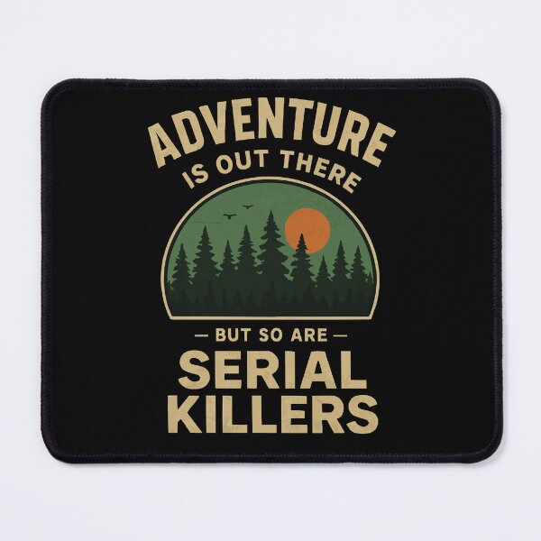 Item preview, Adventure is out there but so are serial killers designed and sold by Lichtisign.