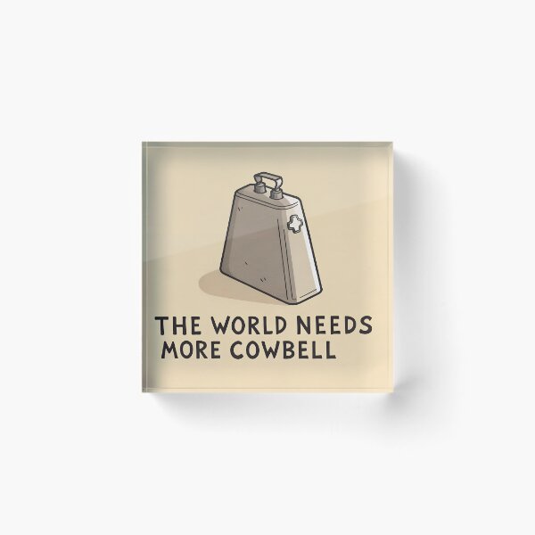Item preview,  The World Needs More Cowbell! designed and sold by FluffyPeels.