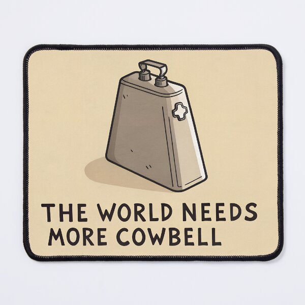 Item preview, The World Needs More Cowbell! designed and sold by FluffyPeels.