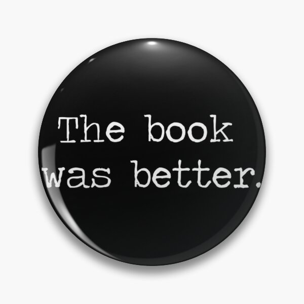 Item preview, The Book Was Better   1	 designed and sold by thkeawgu56.