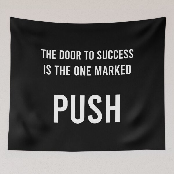 Item preview, THE DOOR TO SUCCESS IS THE ONE MARKED PUSH. 	 designed and sold by jigzvvid36.