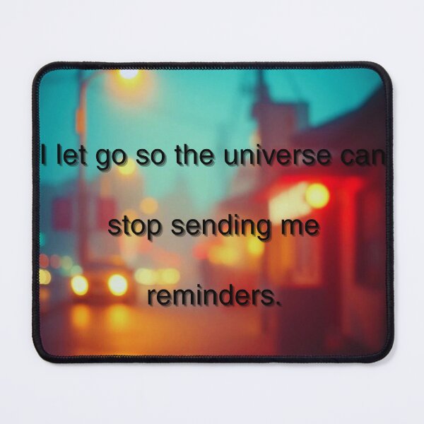 Item preview, I let go so the universe can stop sending me reminders. designed and sold by vagar.
