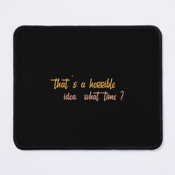 Item preview, Thatx27;S A Horrible Idea What Time Classique Classic designed and sold by gtnoctzmwv56.