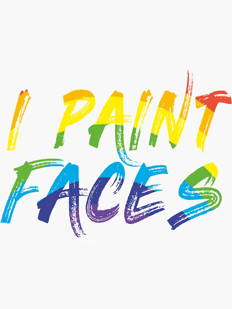 "I Paint Faces For Face Painter" Sticker for Sale by KiwiTienda2017