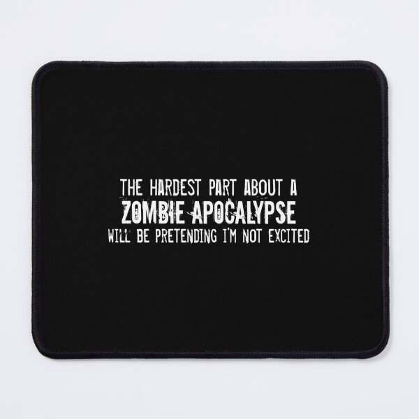 Item preview, The Hardest Part About A Zombie Apocalypse designed and sold by chvgozqtydo3.