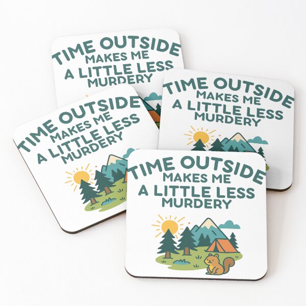 Item preview, Time Outside Makes Me A Little Less Murdery designed and sold by SnorkleSupply.