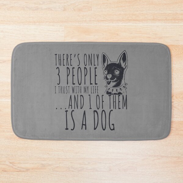 Item preview, There’s Only 3 People I Trust & 1 of Them Is a Dog Chihuahua designed and sold by tronictees.