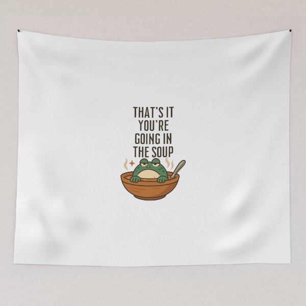 Item preview, That's it You're Going in the Soup designed and sold by SnorkleSupply.