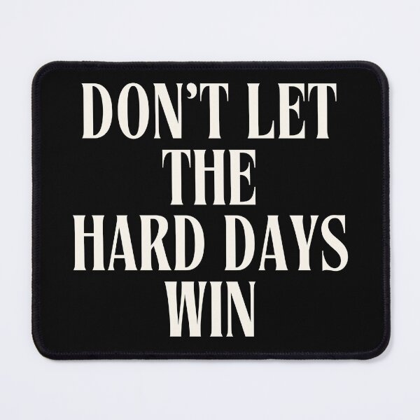 Item preview, Don't Let the Hard Days Win Inspirational Motivational designed and sold by younes04.