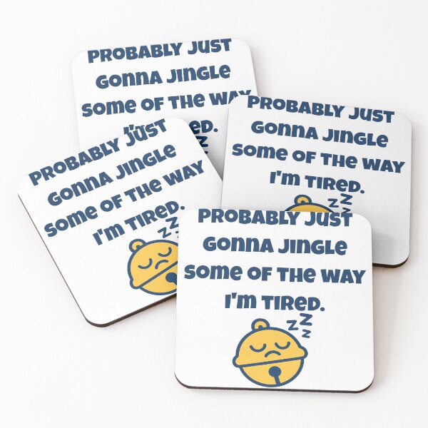 Item preview, Probably just gonna jingle some of the way I'm tired designed and sold by SnorkleSupply.