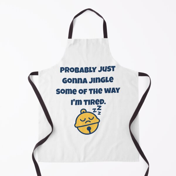 Item preview, Probably just gonna jingle some of the way I'm tired designed and sold by SnorkleSupply.