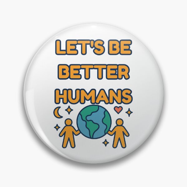 Item preview, Let's Be Better Humans designed and sold by SnorkleSupply.