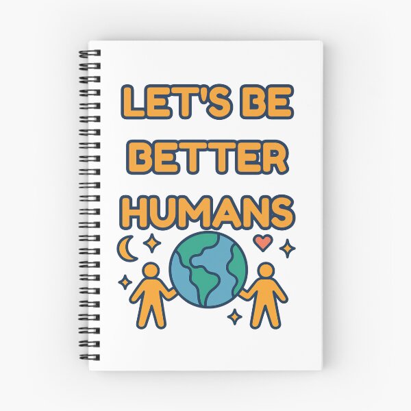 Item preview, Let's Be Better Humans designed and sold by SnorkleSupply.