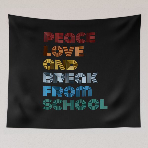 Item preview, peace love and break from school Year-end holiday 	  	 designed and sold by xaqaukvvhxj8.