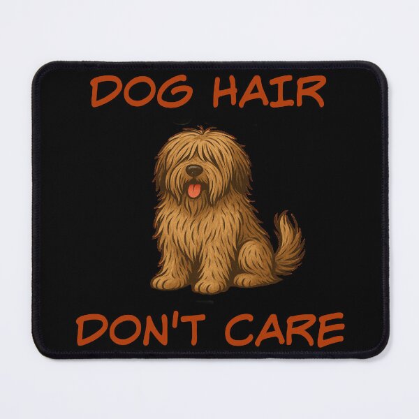 Item preview, DOG HAIR DON'T CARE designed and sold by Flavaprints4u.