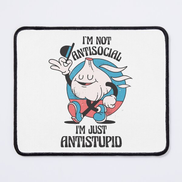 Item preview, I'm not antisocial I'm just antistupid designed and sold by HandicraftArt.