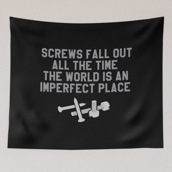 Item preview, The Breakfast Club Quote - Screws Fall Out All The Time...  	 designed and sold by thkeawgu56.
