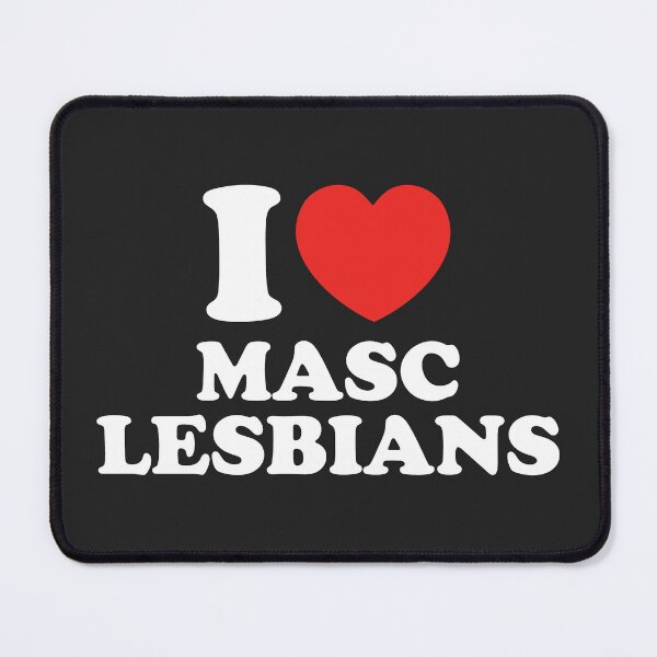 Item preview, I Love Masc Lesbians designed and sold by shitpostee.