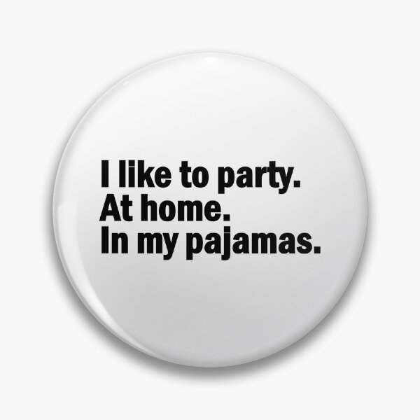 Item preview, I like to party at home in my pajamas designed and sold by designing01Ar3.