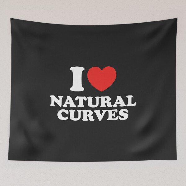 Item preview, I Love Natural Curves designed and sold by shitpostee.