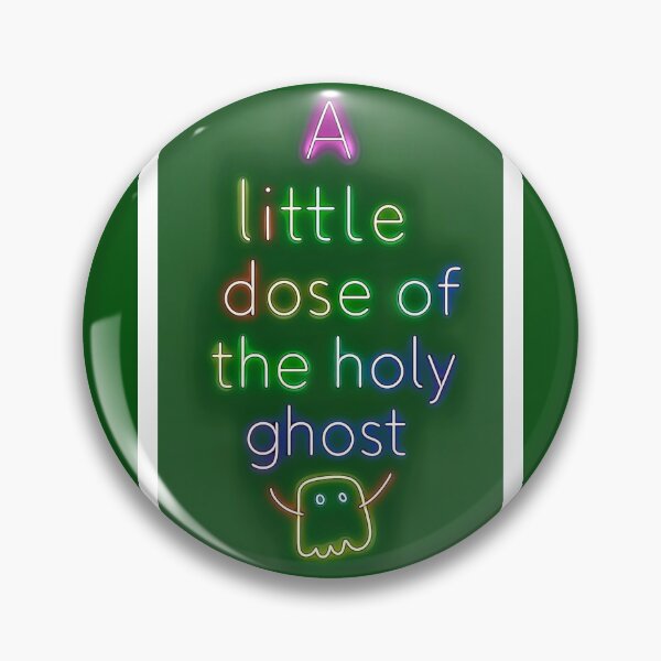 Item preview, A little dose of the Holy Ghost  designed and sold by Punkinchunk.