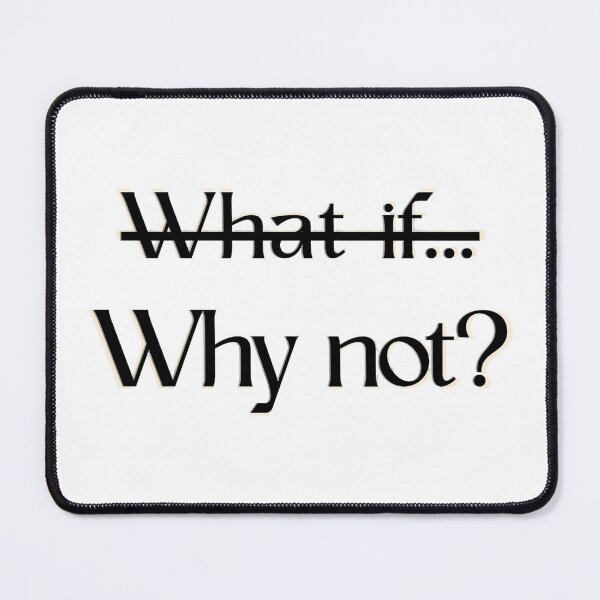 Item preview, What if? Why not? designed and sold by Fantasy2Reality.