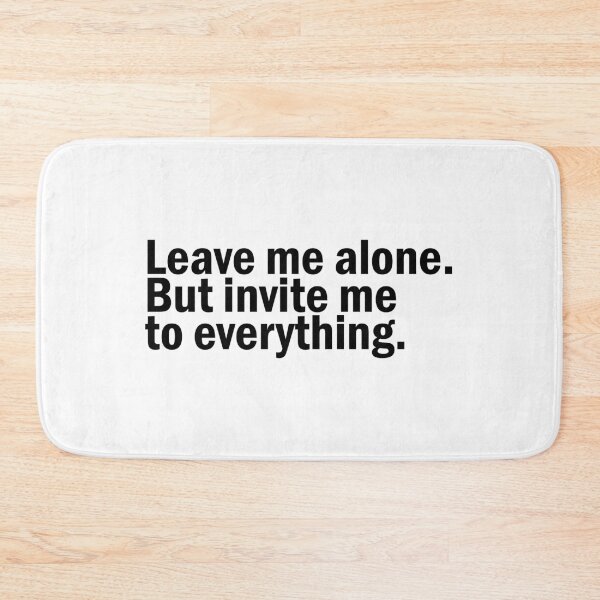 Item preview, Leave me alone designed and sold by designing01Ar3.