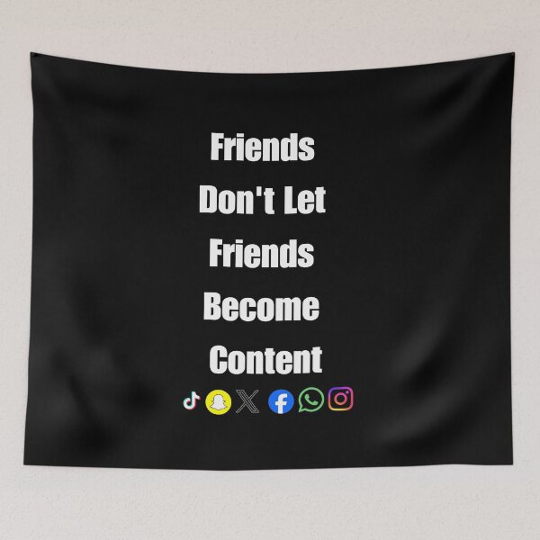 Item preview, Friends Don't Let Friends Become Content designed and sold by signshirtz.