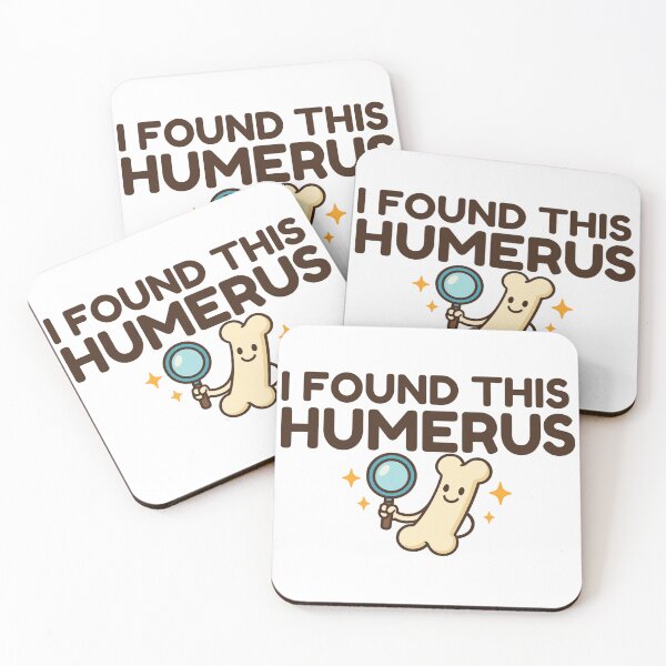 Item preview, I Found This Humerus designed and sold by SnorkleSupply.