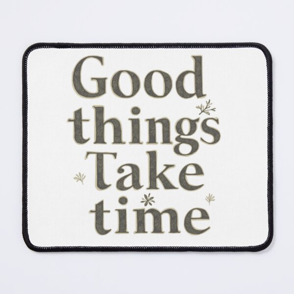 Item preview, Good Things Take Time Inspirational Quote Tee designed and sold by Life Quotes.