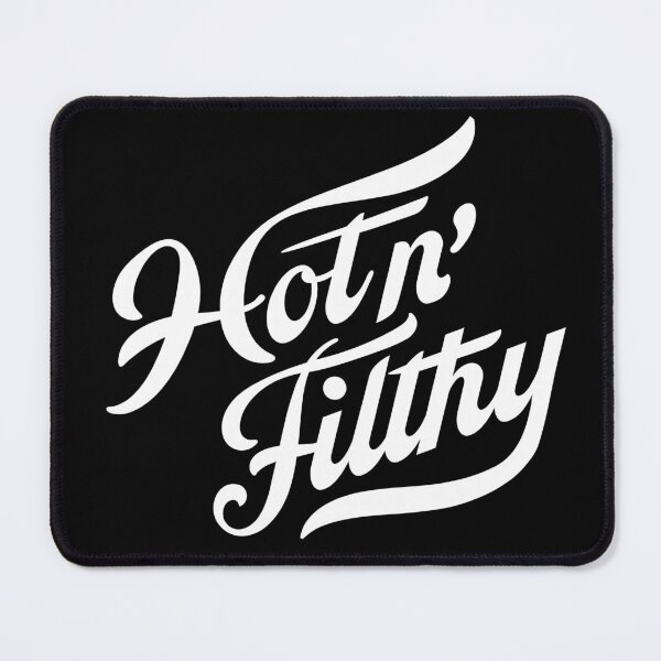 Item preview, Hot n' Filthy designed and sold by The Common Tee.