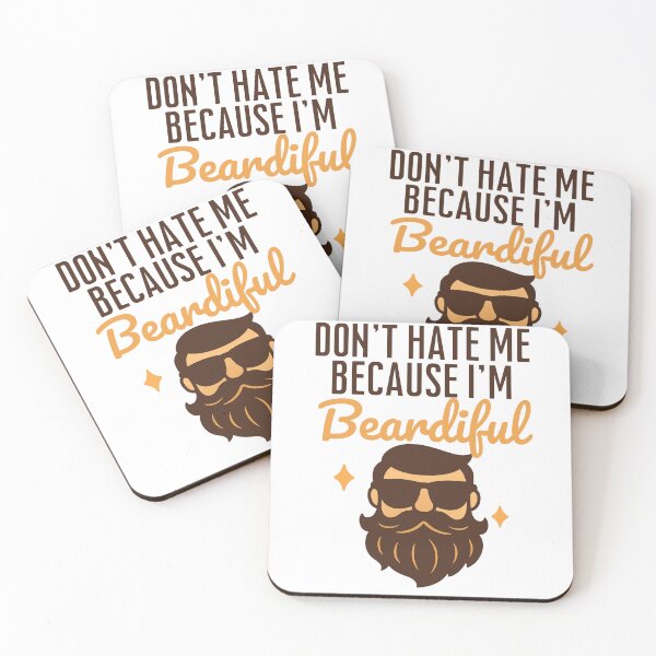 Item preview, Don't hate me because i'm beardiful designed and sold by SnorkleSupply.