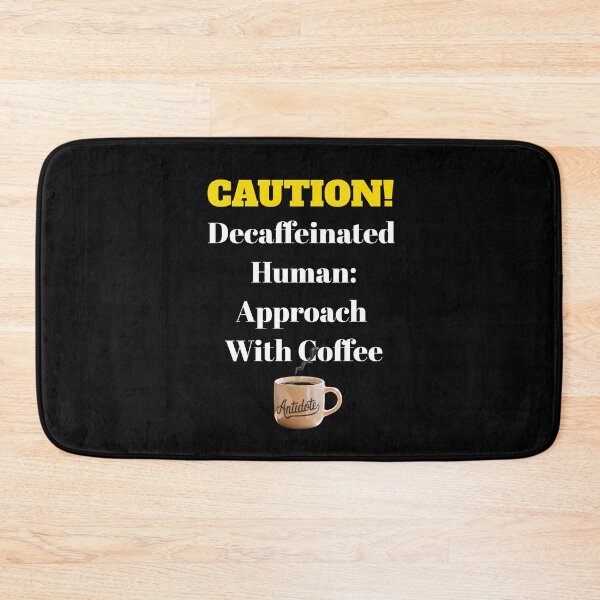 Item preview,  CAUTION! Decaffeinated Human - Approach With Coffee designed and sold by signshirtz.
