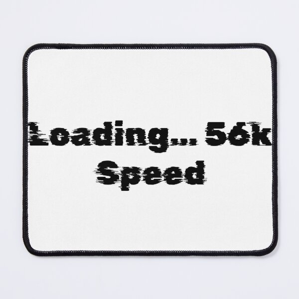 Item preview, Loading… 56k Speed designed and sold by Ninjacatoff.
