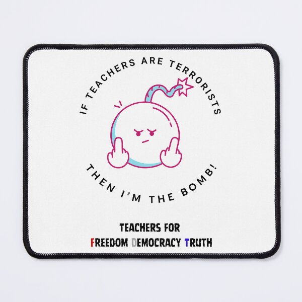 Item preview, If Teachers are Terrorists, then I’m the bomb! designed and sold by sajfulton.