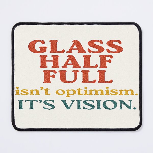 Item preview, Glass Half Full – Motivational Quote | Optimism Mindset Vision Design designed and sold by IAmUndefined.