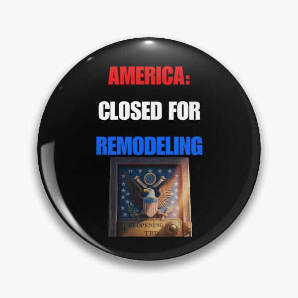 Item preview, America: Closed for Remodeling designed and sold by signshirtz.