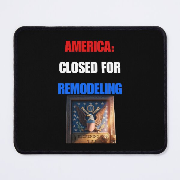 Item preview, America: Closed for Remodeling designed and sold by signshirtz.