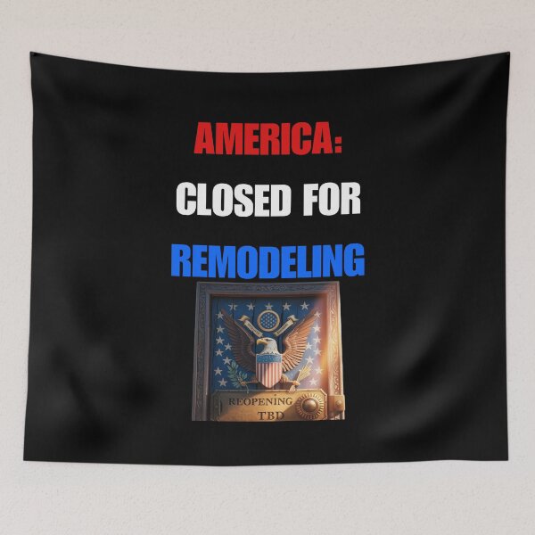 Item preview, America: Closed for Remodeling designed and sold by signshirtz.