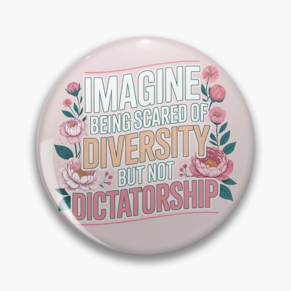 Item preview, Imagine being scared of diversity but not dictatorship designed and sold by J-Style-Design.