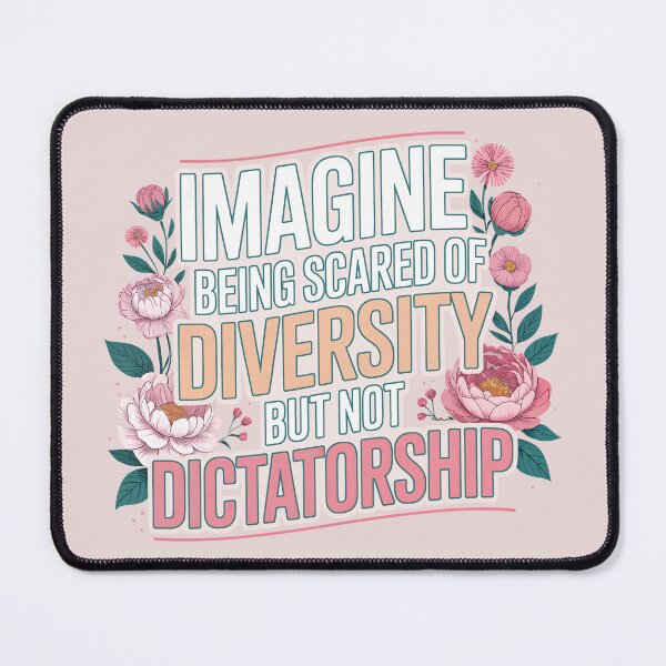Item preview, Imagine being scared of diversity but not dictatorship designed and sold by J-Style-Design.