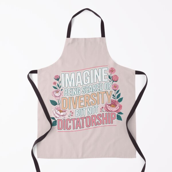 Item preview, Imagine being scared of diversity but not dictatorship designed and sold by J-Style-Design.
