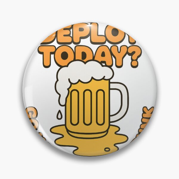 Item preview, Deploy Today? Drunk Beer designed and sold by Jackson-Will.